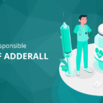 A Guide To Safe & Responsible Use of Adderall